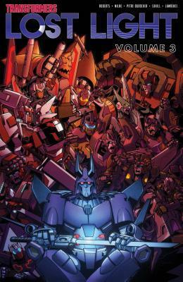Transformers: Lost Light, Vol. 3 by Brendan Cahill, Alex Milne, James Roberts