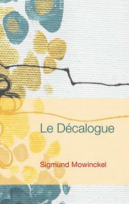 Le Décalogue by Sigmund Mowinckel