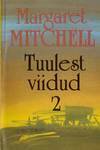 Tuulest viidud 2 by Margaret Mitchell, Ester Heinaste