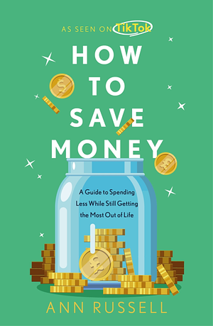 How To Save Money by Ann Russell