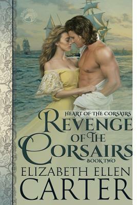 Revenge of the Corsairs by Elizabeth Ellen Carter