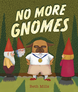 No More Gnomes by Beth Mills