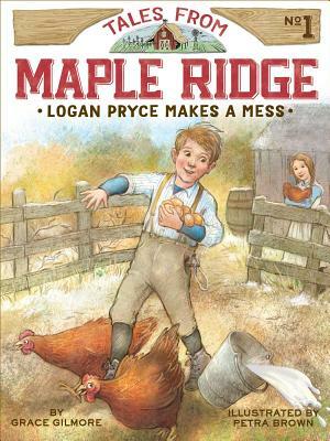 Logan Pryce Makes a Mess by Grace Gilmore