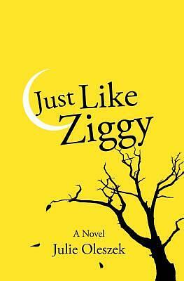 Just Like Ziggy by Julie Oleszek