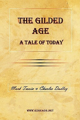 The Gilded Age - A Tale of Today by Mark Twain