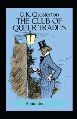 The Club of Queer Trades (Annotated Original Edition) by G.K. Chesterton