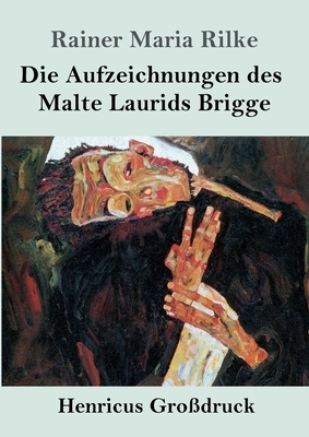 Die Aufzeichnungen des Malte Laurids Brigge (Großdruck) by Rainer Maria Rilke