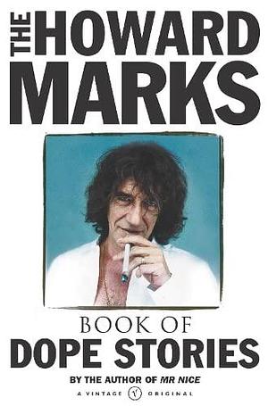 Howard Marks' Book Of Dope Stories by Howard Marks, Howard Marks