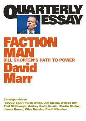 Faction Man: Bill Shorten's Path to Power by David Marr
