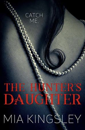 The Hunter's Daughter by Mia Kingsley