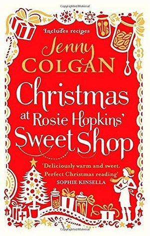 Christmas At Rosie Hopkins Sweetshop by Jenny Colgan, Jenny Colgan