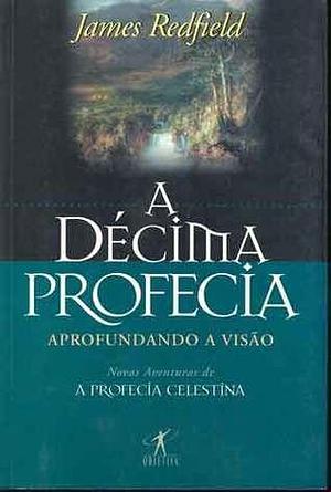 Décima Profecia, A by James Redfield, James Redfield