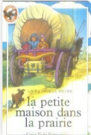 La Petite Maison dans La Prairie by Laura Ingalls Wilder