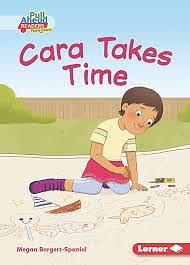 Cara Takes Time  by Megan Borgert-Spaniol