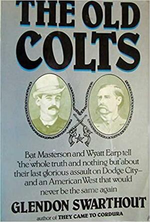 The Old Colts by Glendon Swarthout