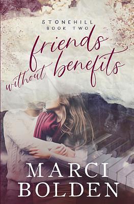 Friends Without Benefits by Marci Bolden