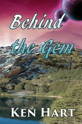 Behind the Gem by Ken Hart