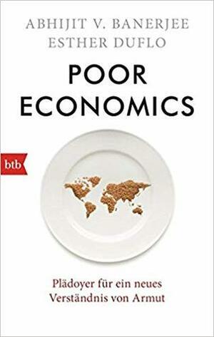 Poor Economics: Plädoyer für ein neues Verständnis von Armut by Susanne Warmuth, Esther Duflo, Abhijit V. Banerjee