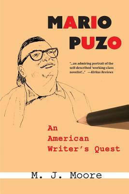 Mario Puzo: An American Writer's Quest by M.J. Moore