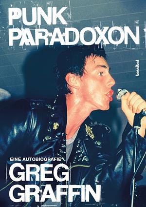 Punk Paradoxon: eine Autobiographie by Greg Graffin
