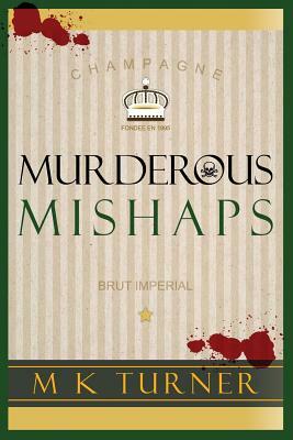 Murderous Mishaps by Marcia Turner