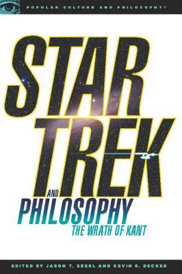 Star Trek and Philosophy: The Wrath of Kant by 
