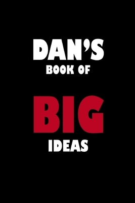 Dan's Book of Big Ideas by Global Notebook