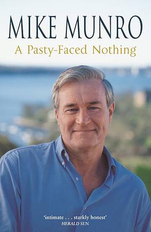 A Pasty-Faced Nothing by Mike Munro