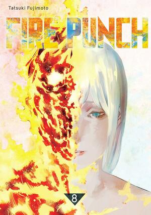 Fire Punch, tome 8 by Tatsuki Fujimoto