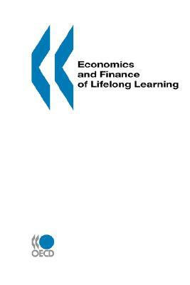 Economics and Finance of Lifelong Learning by Oecd Published by Oecd Publishing