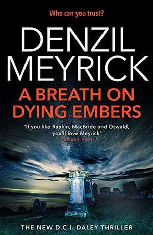 A Breath on Dying Embers by Denzil Meyrick