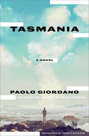 Tasmania: A Novel by Paolo Giordano