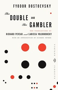 The Double and the Gambler by Fyodor Dostoevsky