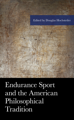 Endurance Sport and the American Philosophical Tradition by 