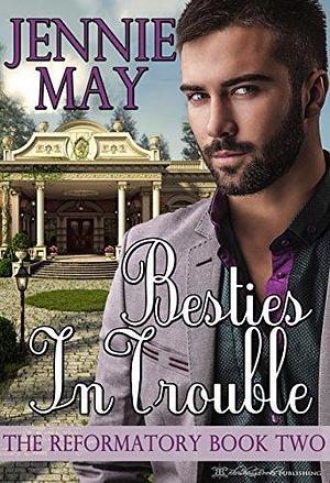 Besties In Trouble by Jennie May, Jennie May