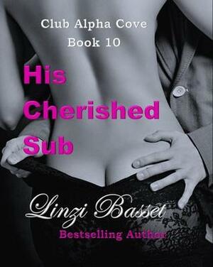 His Cherished Sub by Linzi Basset
