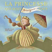 La princesse qui avait presque tout by Josée Masse, Mireille Levert, Mireille Levert