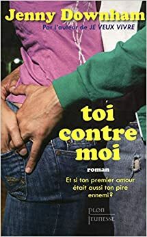 Toi contre moi by Jenny Downham