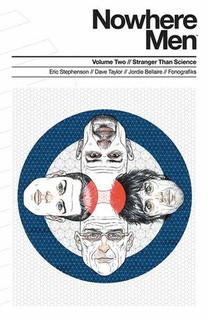 Nowhere Men, Vol. 2: Stranger Than Science by Fonografiks, Eric Stephenson, Dave Taylor, Jordie Bellaire, Emi Lenox