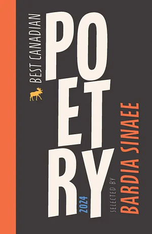 Best Canadian Poetry 2024 by Bardia Sinaee, Anita Lahey