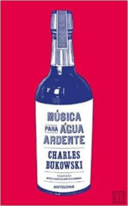 Música Para Água Ardente by Charles Bukowski