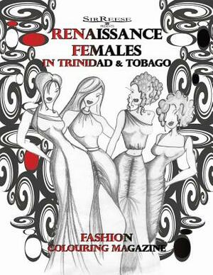 RENAISSANCE FEMALES in TRINIDAD & TOBAGO by Reece