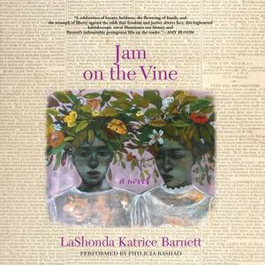 Jam on the Vine by LaShonda Katrice Barnett