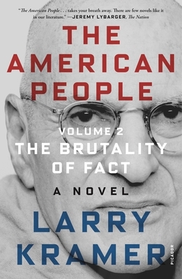 The American People: Volume 2: The Brutality of Fact: A Novel by Larry Kramer