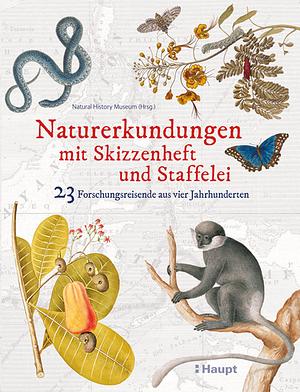 Naturerkundungen mit Skizzenheft und Staffelei by Natural History Museum