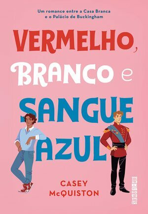 Vermelho, Branco e Sangue Azul by Casey McQuiston