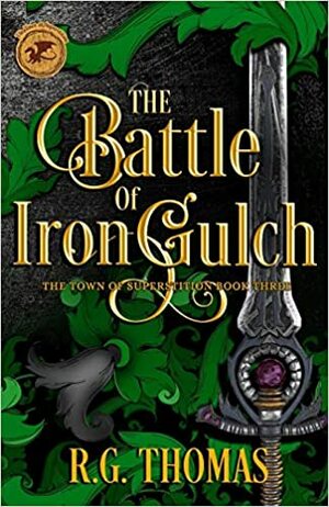 The Battle of Iron Gulch by R.G. Thomas