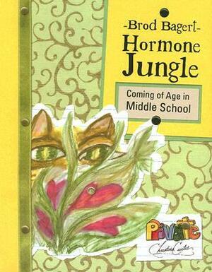 Hormone Jungle: Coming of Age in Middle School by Brod Bagert