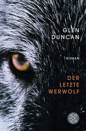 Der letzte Werwolf by Glen Duncan
