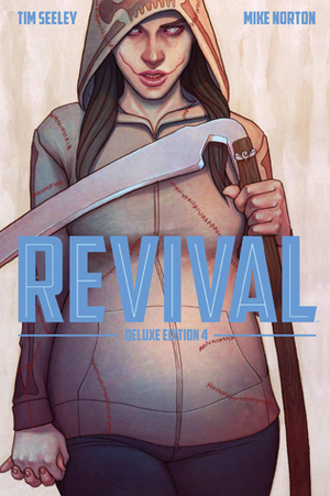 Revival - Deluxe Collection, Volume 4 by Allen Pasallaqua, Jenny Frison, Dee Cunniffe, Mike Norton, Crank!, Mark Englert, Tim Seeley